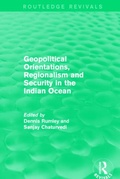 Cover: Geopolitical Orientations, Regionalism and Security in the Indian Ocean - Routledge