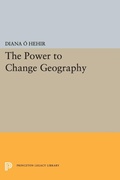 Cover: The Power to Change Geography - Princeton University Press