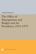 Cover: The Office of Management and Budget and the Presidency, 1921-1979 - Princeton University Press