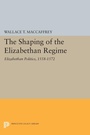 Cover: The Shaping of the Elizabethan Regime - Princeton University Press