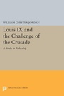 Cover: Louis IX and the Challenge of the Crusade - Princeton University Press