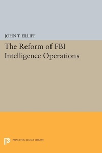Bild: The Reform of FBI Intelligence Operations - Princeton University Press