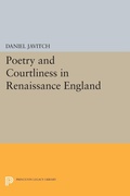 Cover: Poetry and Courtliness in Renaissance England - Princeton University Press