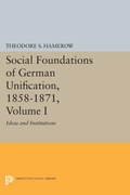 Cover: Social Foundations of German Unification, 1858-1871, Volume I - Princeton University Press