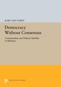Cover: Democracy Without Consensus - Princeton University Press