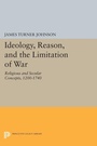 Cover: Ideology, Reason, and the Limitation of War - Princeton University Press