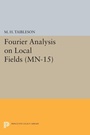 Cover: Fourier Analysis on Local Fields - Princeton University Press