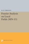 Cover: Fourier Analysis on Local Fields - Princeton University Press