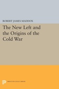 Cover: The New Left and the Origins of the Cold War - Princeton University Press