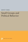 Cover: Small Groups and Political Behavior - Princeton University Press