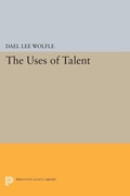 Cover: The Uses of Talent - Princeton University Press