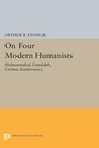 Cover: On Four Modern Humanists - Princeton University Press