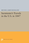 Cover: Sarmiento's Travels in the U.S. in 1847 - Princeton University Press