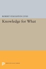 Cover: Knowledge for What - Princeton University Press