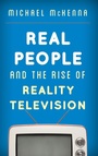 Cover: Real People and the Rise of Reality Television - Rowman & Littlefield Publishers