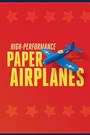 Cover: High-Performance Paper Airplanes - Tuttle Publishing