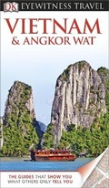 Cover: DK Eyewitness Travel Guide: Vietnam and Angkor Wat - DK Eyewitness Travel