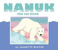 Cover: Nanuk the Ice Bear - Beach Lane Books