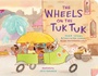 Cover: The Wheels on the Tuk Tuk - Beach Lane Books