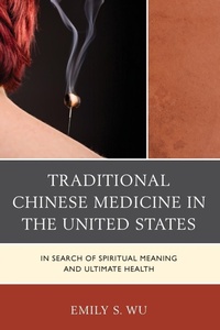 Abbildung von: Traditional Chinese Medicine in the United States - Lexington Books