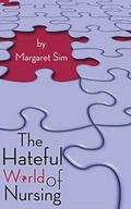 Cover: The Hateful World of Nursing - Grosvenor House Publishing Ltd