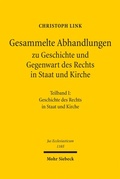 Cover: Gesammelte Abhandlungen zu Geschichte und Gegenwart des Rechts in Staat und Kirche - Mohr Siebeck