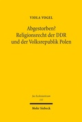 Cover: Abgestorben? Religionsrecht der DDR und der Volksrepublik Polen - Mohr Siebeck