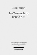 Abbildung von: Die Verwandlung Jesu Christi - Mohr Siebeck