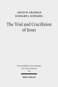 Abbildung von: The Trial and Crucifixion of Jesus - Mohr Siebeck