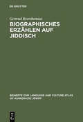 Cover: Biographisches Erz&auml;hlen auf Jiddisch - De Gruyter