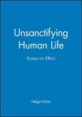 Cover: Unsanctifying Human Life - Wiley