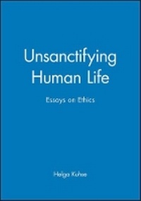 Enlarge image Cover: Unsanctifying Human Life - Wiley
