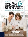 Cover: Aus alt mach Stylisch: Sch&ouml;n sinnvoll - FRANZIS GmbH