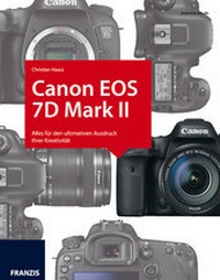 Abbildung von: Das Kamerabuch Canon EOS 7D Mark II - FRANZIS GmbH