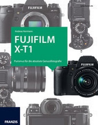 Abbildung von: Das Kamerabuch Fujifilm X-T1 - FRANZIS GmbH