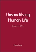 Cover: Unsanctifying Human Life - Wiley