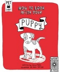 Enlarge image Cover: How to Look After Your Puppy - Wide Eyed Editions