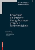 Cover: Erfolgreich als Designer - Designbusiness gr&uuml;nden und entwickeln - Birkh&auml;user Verlag GmbH