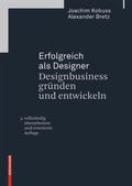 Cover: Erfolgreich als Designer - Designbusiness gr&uuml;nden und entwickeln - Birkh&auml;user Verlag GmbH