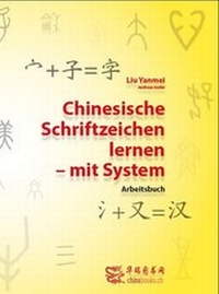 Abbildung von: Chinesische Schriftzeichen lernen - mit System - Arbeitsbuch - Chinabooks E. Wolf