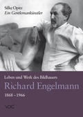 Cover: Ein Gentlemank&uuml;nstler. Leben und Werk des Bildhauers Richard Engelmann (1868-1966) - VDG Weimar - Verlag und Datenbank f&uuml;r Geisteswissenschaften
