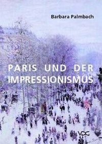 Abbildung von: Paris und der Impressionismus - VDG Weimar - Verlag und Datenbank für Geisteswissenschaften