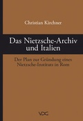 Cover: Das Nietzsche-Archiv und Italien - VDG Weimar - Verlag und Datenbank f&uuml;r Geisteswissenschaften