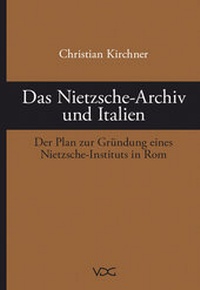 Abbildung von: Das Nietzsche-Archiv und Italien - VDG Weimar - Verlag und Datenbank für Geisteswissenschaften