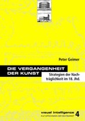 Cover: Die Vergangenheit der Kunst - VDG Weimar - Verlag und Datenbank f&uuml;r Geisteswissenschaften