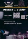 Cover: Between Object & Event - VDG Weimar - Verlag und Datenbank für Geisteswissenschaften