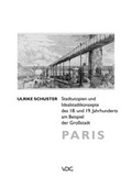 Cover: Stadtutopien und Idealstadtkonzepte des 18. und 19. Jahrhunderts am Beispiel der Gro&szlig;stadt Paris - VDG Weimar - Verlag und Datenbank f&uuml;r Geisteswissenschaften