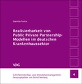 Cover: Realisierbarkeit von Public Private Partnership-Modellen im deutschen Krankenhaussektor - VDG Weimar - Verlag und Datenbank f&uuml;r Geisteswissenschaften
