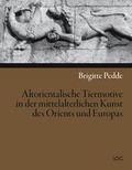 Cover: Altorientalische Tiermotive in der mittelalterlichen Kunst des Orients und Europas - VDG Weimar - Verlag und Datenbank f&uuml;r Geisteswissenschaften