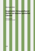 Cover: Hermann Bahr / Burgtheater/ Schauspielkunst/ Notizen zur neueren spanischen Literatur - VDG Weimar - Verlag und Datenbank f&uuml;r Geisteswissenschaften